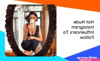 25 Hot Nude Instagram Influencers To Follow In 2023