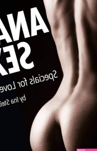 : Anal-Sex: Der ultimative Guide für sicheren und lustvollen Analverkehr