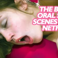 The 10 Best Oral Sex Scenes on Netflix