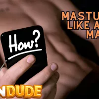 How to Make Alone Time Fun: Masturbate like a Real Man 2024 update