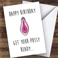 Rude Dirty Get Pussy Ready Sexy Funny Personalised Birthday Card