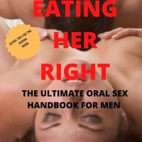 Eating her Right: The ultimate Oral Sex by Mary Herrhades