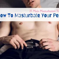 25 Male Masturbation Tips: How To Masturbate Your Penis