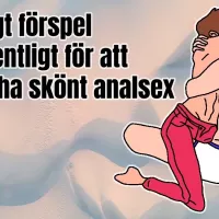 Guide till sknt analsex: 14 experttips fr mer njutning